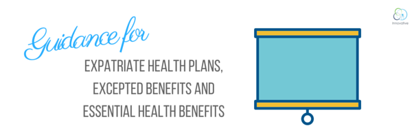 Expatriate Health Plans, Excepted Benefits and Essential Health ...