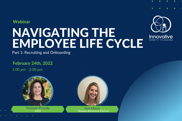 Employee Life cycle part 1 - Innovative Benefit Planning